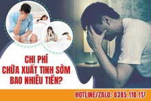 Chi phí chữa xuất tinh sớm hết bao nhiêu tiền? Bảng giá mới nhất